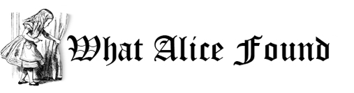 what alice found veille curiouser What Alice Found
